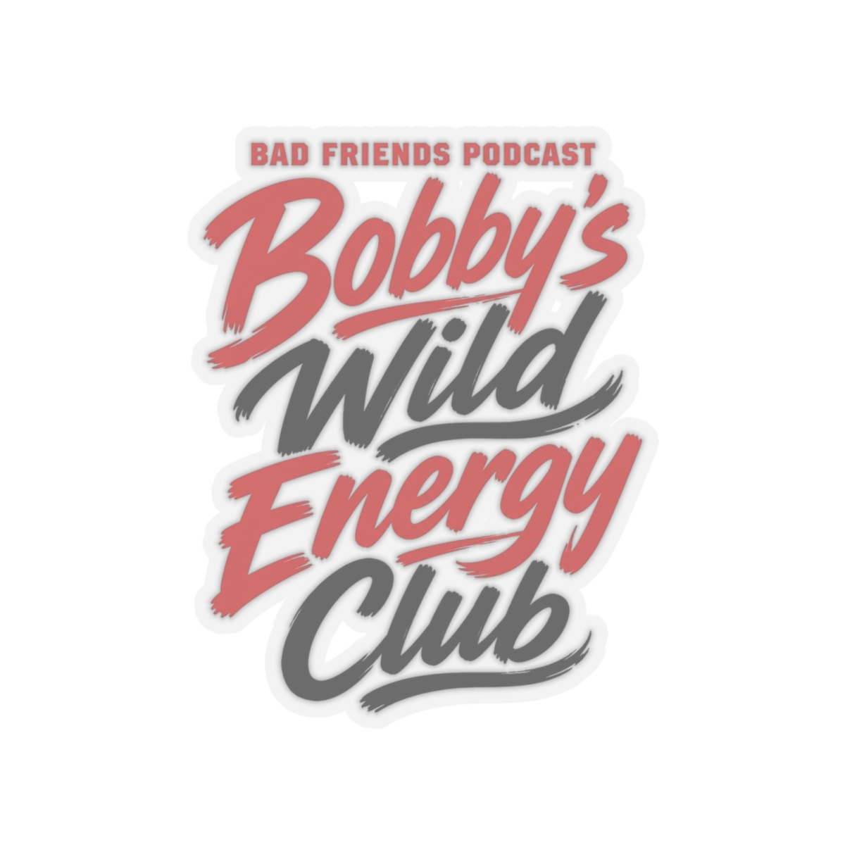 Bad Friends "Bobby’s Wild Energy Club" Sticker